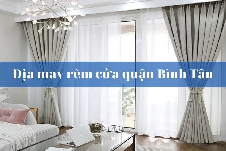 Địa chỉ may rèm cửa quận Bình Tân rèm cửa đẹp giá phải chăng địa chỉ may rèm cửa quận bình tân dia chi may rem cua binh tan tn
