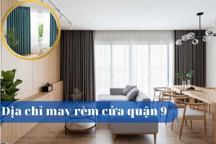Địa chỉ may rèm cửa quận 9 giá rẻ thi công lắp đặt miễn phí may rèm cửa quận 9 dia chi may rem cua quan 9