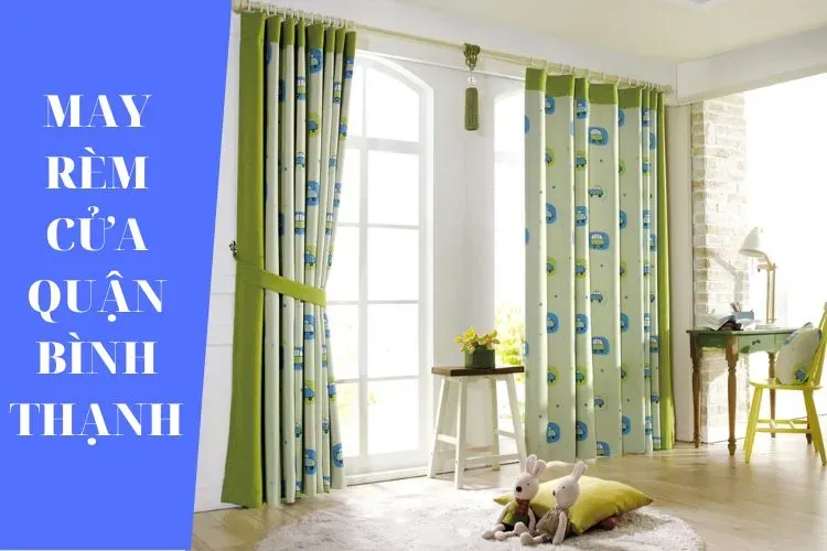 Địa chỉ may rèm cửa quận Bình Thạnh cao cấp chất lượng may rèm cửa quận bình thạnh may rem cau qua binh thanh