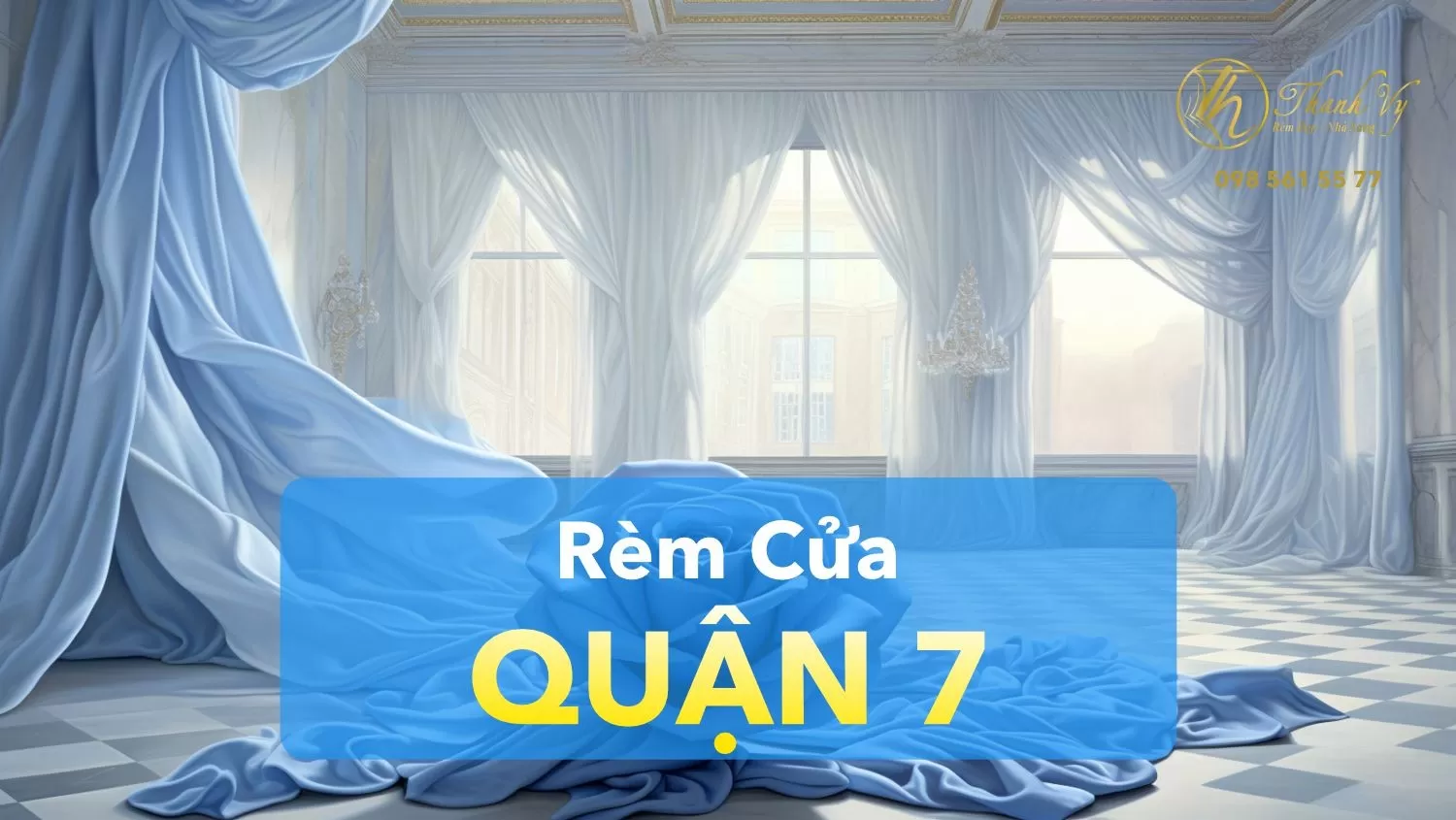 Rèm Cửa Quận 7 | Mẫu Rèm, Bảng Giá, Tư Vấn, Khảo Sát Miễn Phí Tận Nơi