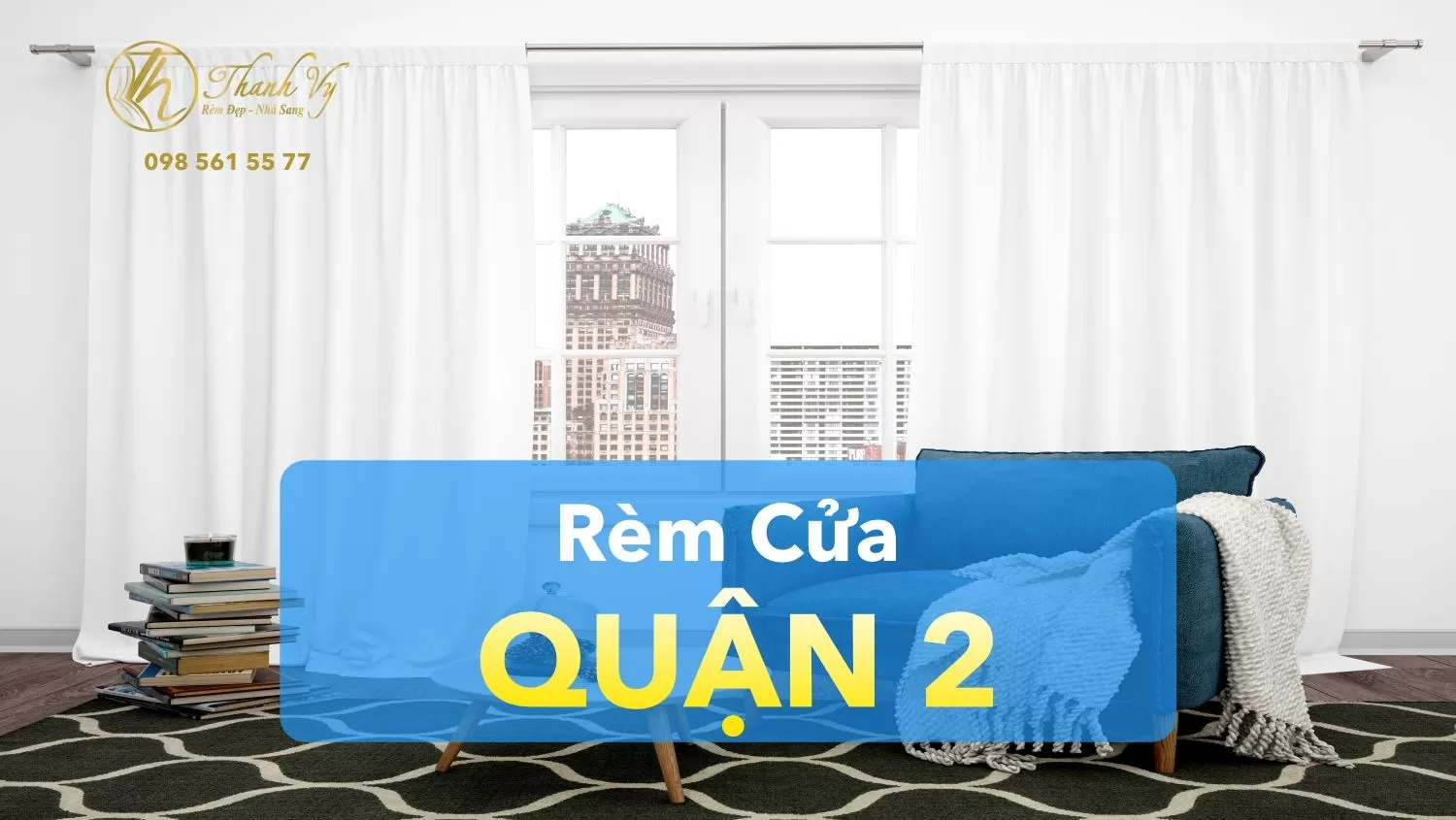 Rèm cửa quận 2 | Mẫu Rèm, Bảng Giá, Tư Vấn, Khảo Sát Miễn Phí Tận Nơi